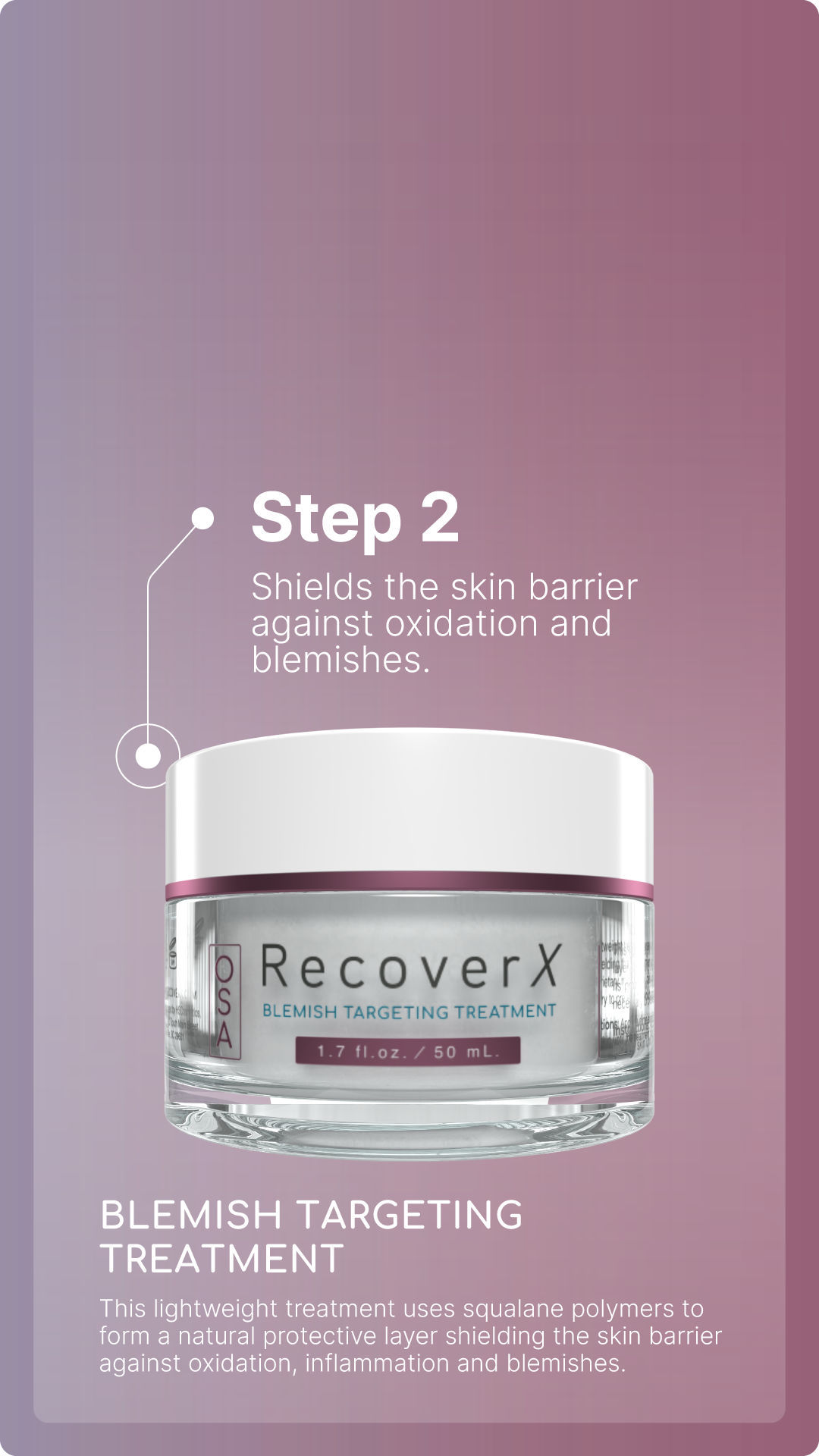 A bottle of Blemish Targeting Treatment with text about protection being Step 2 in a skincare routine.
